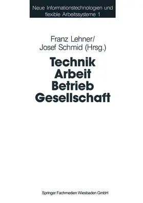 Schmid / Lehner |  Technik Arbeit Betrieb Gesellschaft | Buch |  Sack Fachmedien