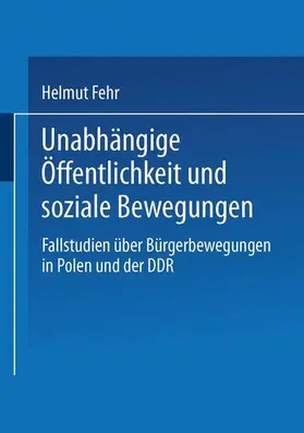 Fehr |  Unabhängige Öffentlichkeit und soziale Bewegungen | Buch |  Sack Fachmedien