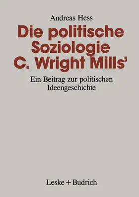 Hess |  Die politische Soziologie C. Wright Mills' | Buch |  Sack Fachmedien