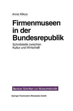 Mikus |  Firmenmuseen in der BRD | Buch |  Sack Fachmedien