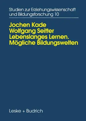 Seitter / Kade |  Lebenslanges Lernen Mögliche Bildungswelten | Buch |  Sack Fachmedien