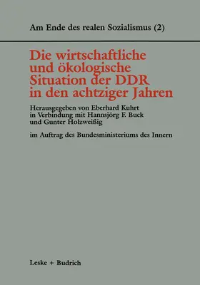 Kuhrt / Holzweißig / Buck |  Die wirtschaftliche und ökologische Situation der DDR in den 80er Jahren | Buch |  Sack Fachmedien