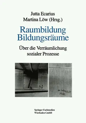 Löw / Ecarius | Raumbildung Bildungsräume | Buch | 978-3-8100-1711-6 | www2.sack.de