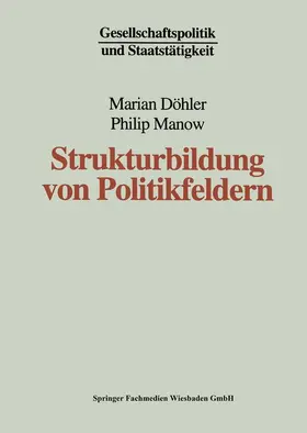 Manow / Döhler |  Strukturbildung von Politikfeldern | Buch |  Sack Fachmedien