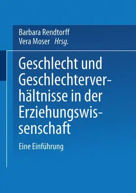 Moser / Rendtorff |  Geschlecht und Geschlechterverhältnisse in der Erziehungswissenschaft | Buch |  Sack Fachmedien