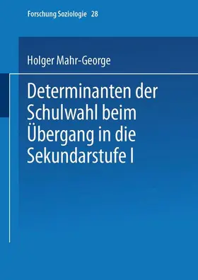 Mahr-George |  Determinanten der Schulwahl beim Übergang in die Sekundarstufe I | Buch |  Sack Fachmedien