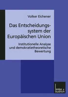 Eichener |  Das Entscheidungssystem der Europäischen Union | Buch |  Sack Fachmedien