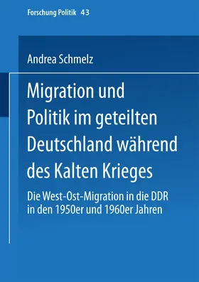 Schmelz |  Migration und Politik im geteilten Deutschland während des Kalten Krieges | Buch |  Sack Fachmedien