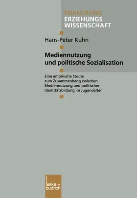 Kuhn |  Mediennutzung und politische Sozialisation | Buch |  Sack Fachmedien