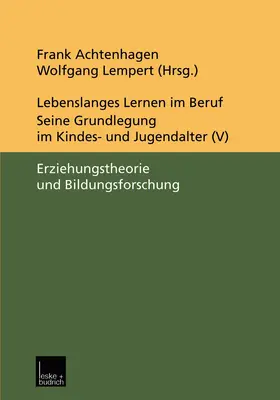 Lempert / Achtenhagen |  Lebenslanges Lernen im Beruf - seine Grundlegung im Kindes- und Jugendalter | Buch |  Sack Fachmedien