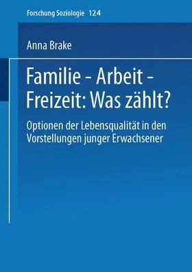 Brake |  Familie - Arbeit - Freizeit: Was zählt? | Buch |  Sack Fachmedien