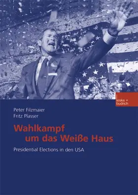 Plasser / Filzmaier |  Wahlkampf um das Weiße Haus | Buch |  Sack Fachmedien