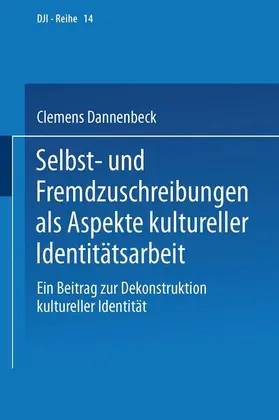 Dannenbeck |  Selbst- und Fremdzuschreibungen als Aspekte kultureller Identitätsarbeit | Buch |  Sack Fachmedien