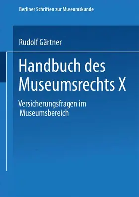 Gärtner |  Handbuch des Museumsrechts X | Buch |  Sack Fachmedien