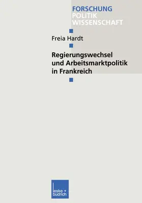 Hardt |  Regierungswechsel und Arbeitsmarktpolitik in Frankreich | Buch |  Sack Fachmedien