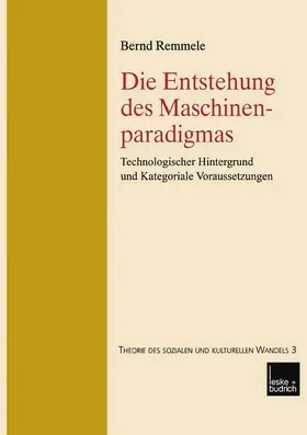 Remmele |  Die Entstehung des Maschinenparadigmas | Buch |  Sack Fachmedien