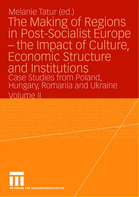 Tatur |  The Making of Regions in Post-Socialist Europe - the Impact of Culture, Economic Structure and Institutions | Buch |  Sack Fachmedien