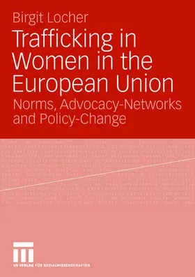 Locher |  Trafficking in Women in the European Union | Buch |  Sack Fachmedien