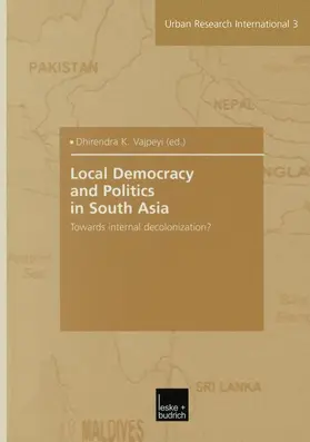 Vajpeyi |  Local Democracy and Politics in South Asia | Buch |  Sack Fachmedien