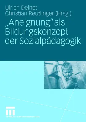 Reutlinger / Deinet |  "Aneignung" als Bildungskonzept der Sozialpädagogik | Buch |  Sack Fachmedien