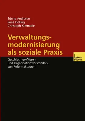 Andresen / Kimmerle / Dölling |  Verwaltungsmodernisierung als soziale Praxis | Buch |  Sack Fachmedien