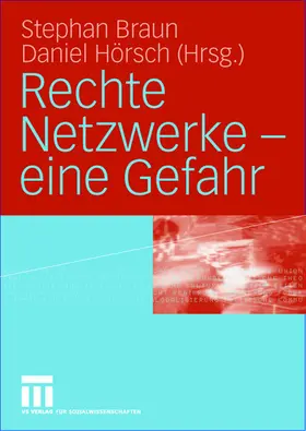 Hoersch / Braun |  Rechte Netzwerke - eine Gefahr | Buch |  Sack Fachmedien