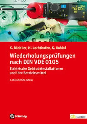 Bödeker / Lochthofen / Rohlof |  Wiederholungsprüfungen nach DIN VDE 0105 | Buch |  Sack Fachmedien