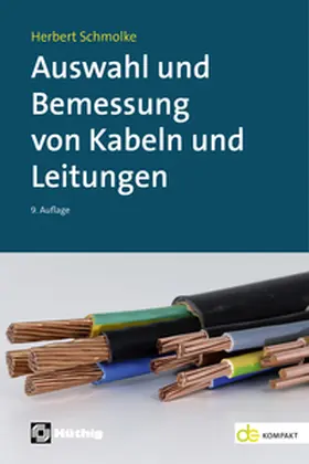 Schmolke |  Auswahl und Bemessung von Kabeln und Leitungen | Buch |  Sack Fachmedien