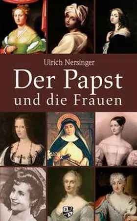 Nersinger |  Der Papst und die Frauen | Buch |  Sack Fachmedien