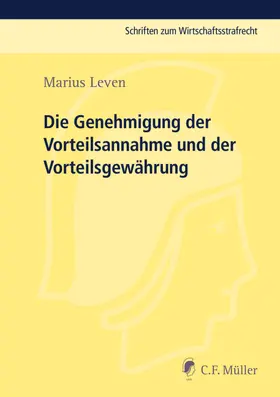 Leven |  Die Genehmigung der Vorteilsannahme und der Vorteilsgewährung | eBook | Sack Fachmedien