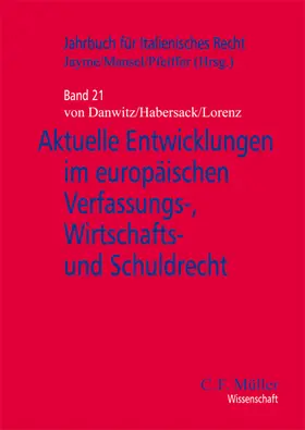 Jayme / Danwitz / Mansel |  Aktuelle Entwicklungen im europäischen Verfassungs-, Wirtschafts- und Schuldrecht | Buch |  Sack Fachmedien