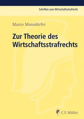 Mansdörfer / Deiters / Rotsch |  Zur Theorie des Wirtschaftsstrafrechts | Buch |  Sack Fachmedien