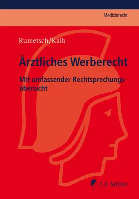 Rumetsch / Kalb |  Ärztliches Werberecht | Buch |  Sack Fachmedien