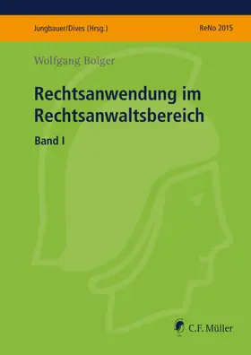 Boiger / Jungbauer / Dives |  Rechtsanwendung im Rechtsanwaltsbereich I | Buch |  Sack Fachmedien