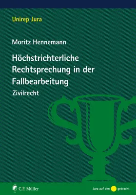 Hennemann |  Höchstrichterliche Rechtsprechung in der Fallbearbeitung | Buch |  Sack Fachmedien