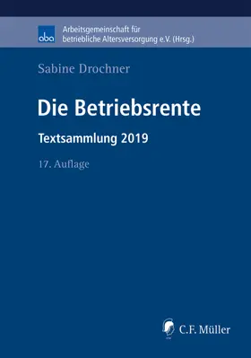 Drochner / Uebelhack / aba - Arbeitsgemeinschaft für betriebliche Altersversorgung e.V. | Die Betriebsrente | Buch | 978-3-8114-4868-1 | sack.de