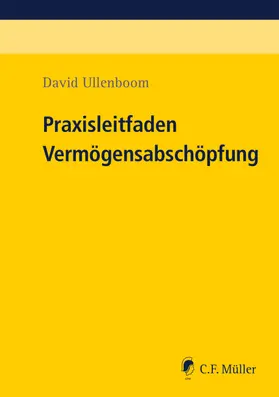 Ullenboom | Praxisleitfaden Vermögensabschöpfung | Buch | 978-3-8114-4920-6 | www2.sack.de
