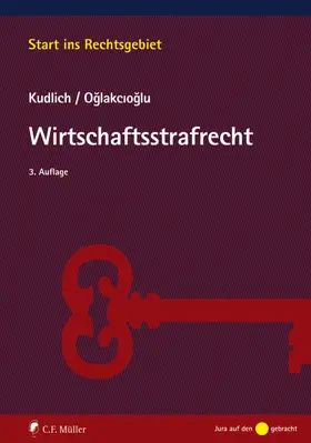 Kudlich / Oglakcioglu / Og?lakciog?lu | Wirtschaftsstrafrecht | Buch | 978-3-8114-4925-1 | www2.sack.de