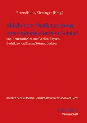 Kieninger / Hobe / Peters |  Abkehr vom Multilateralismus – Internationales Recht in Gefahr? | Buch |  Sack Fachmedien