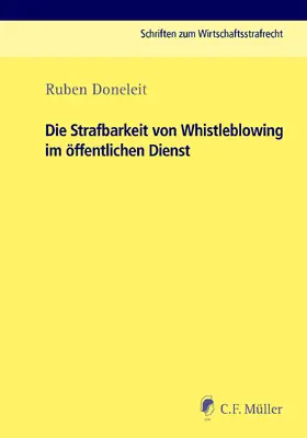 Doneleit / Deiters / Rotsch |  Die Strafbarkeit von Whistleblowing im öffentlichen Dienst | Buch |  Sack Fachmedien
