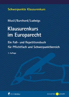 Musil / Ludwigs / Burchard |  Klausurenkurs im Europarecht | Buch |  Sack Fachmedien