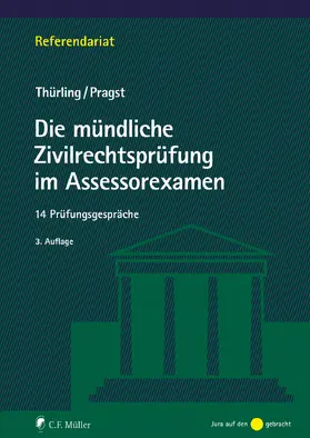 Thürling / Pragst |  Die mündliche Zivilrechtsprüfung im Assessorexamen | Buch |  Sack Fachmedien