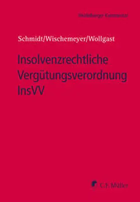 Schmidt / Wischemeyer / Wolgast |  Insolvenzrechtliche Vergütungsverordnung InsVV | Buch |  Sack Fachmedien