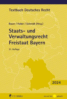 Bauer / Huber / Schmidt |  Staats- und Verwaltungsrecht Freistaat Bayern | Buch |  Sack Fachmedien