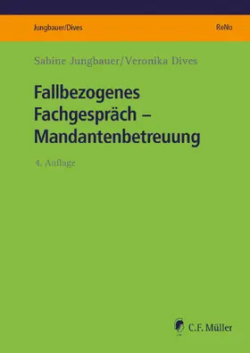 Jungbauer / Dives | Fallbezogenes Fachgespräch  - Mandantenbetreuung | Buch | 978-3-8114-9136-6 | www2.sack.de