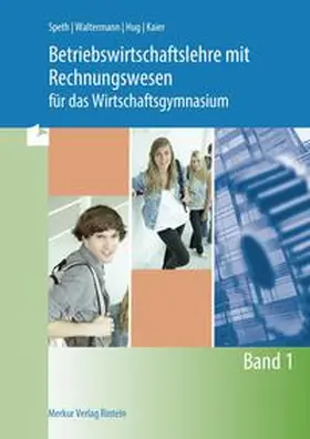 Speth / Waltermann / Kaier |  Betriebswirtschaftslehre mit Rechnungswesen für das Wirtschaftsgymnasium | Buch |  Sack Fachmedien