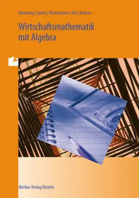 Ihlenburg / Speth / Waltermann |  Wirtschaftsmathematik mit Algebra | Buch |  Sack Fachmedien