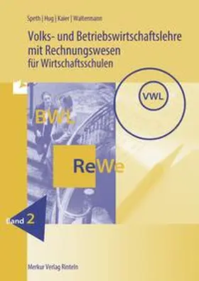 Speth / Hug / Kaier |  Volks- und Betriebswirtschaftslehre mit Rechnungswesen | Buch |  Sack Fachmedien