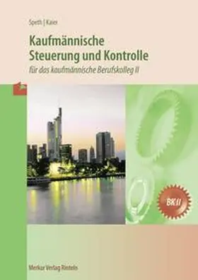 Speth / Kaier |  Kaufmännische Steuerung und Kontrolle | Buch |  Sack Fachmedien