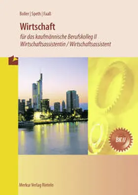 Boller / Speth |  Wirtschaft für das kaufmännische Berufskolleg 2 / Wirtschaftsassistentin / Wirtschaftsassistent  (Baden-Württemberg) | Buch |  Sack Fachmedien